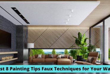 Best Painting Tips Faux Techniques