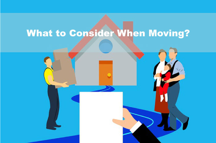 What to Consider When Moving?