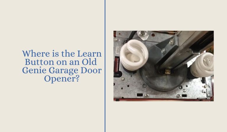Old Genie Garage Door Opener, No Learn Button: Where Is It?