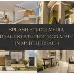 Splash Studio Media Real estate photography In Myrtle Beach