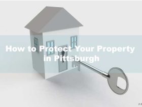 How to Protect Your Property in Pittsburgh