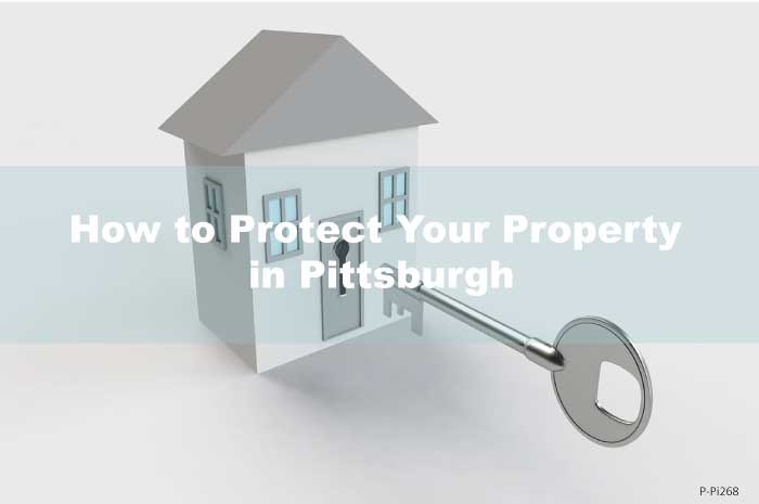 How to Protect Your Property in Pittsburgh