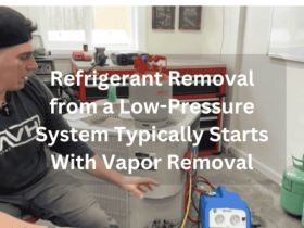 Refrigerant Removal from a Low-Pressure System Typically Starts With Vapor Removal