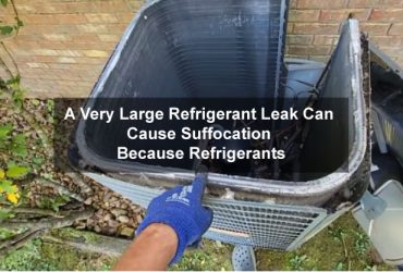 A Very Large Refrigerant Leak Can Cause Suffocation Because Refrigerants