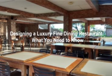 Designing a Luxury Fine Dining Restaurant