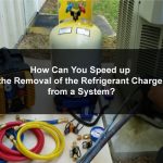How Can You Speed up the Removal of the Refrigerant Charge from a System?