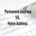 Permanent Address VS. Home Address